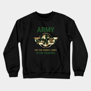 On the front lines in the trenches Crewneck Sweatshirt